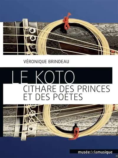 Le koto : cithare des princes et des poètes - Brindeau Véronique