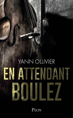 Yann OLLIVER - En attendant Boulez - Livre - di-arezzo.fr