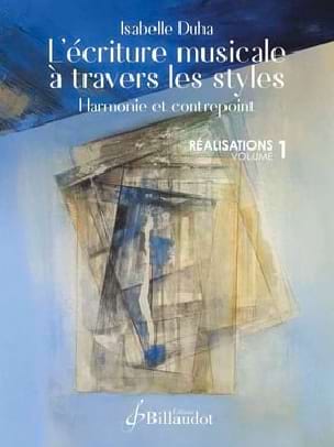 Duha Isabelle - L'écriture musicale à travers les styles 1 - REALISATIONS Harmonie Contrepoint - Livre - di-arezzo.fr