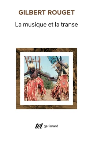 La musique et la transe Gilbert ROUGET Livre Les Pays
