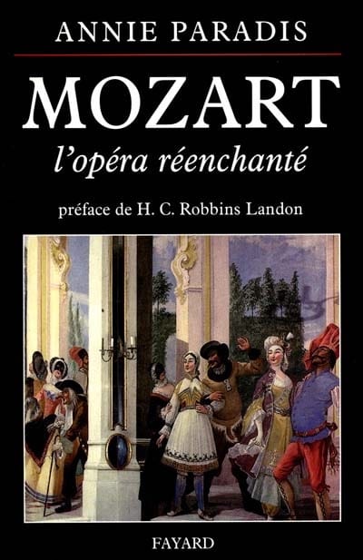 Mozart, l'opéra réenchanté Annie PARADIS Livre Les Oeuvres