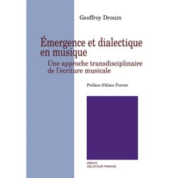 Feuillez l'ouvrage Emergence et dialectique en musique - Geoffroy DROUIN - Livre