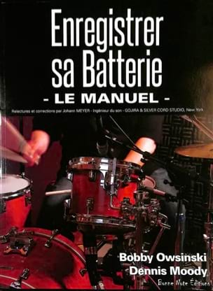 Owsinski / Dennis Moody Bobby - Enregistrer sa batterie : le manuel - Livre - di-arezzo.fr