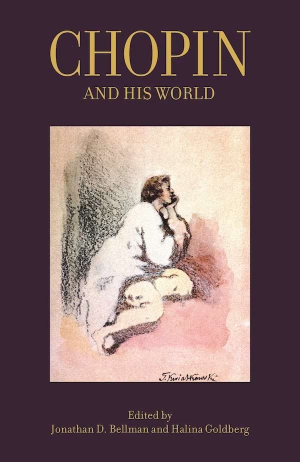 Chopin and His World - BELLMAN Jonathan D. / GOLDBERG Halina (dir.)