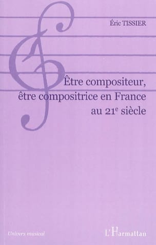 Etre compositeur, être compositrice en France au 21e siècle 