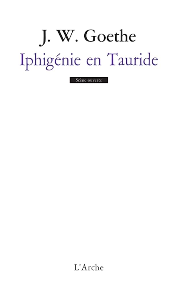 Iphigénie en Tauride Goethe J.W. Livre Les Oeuvres
