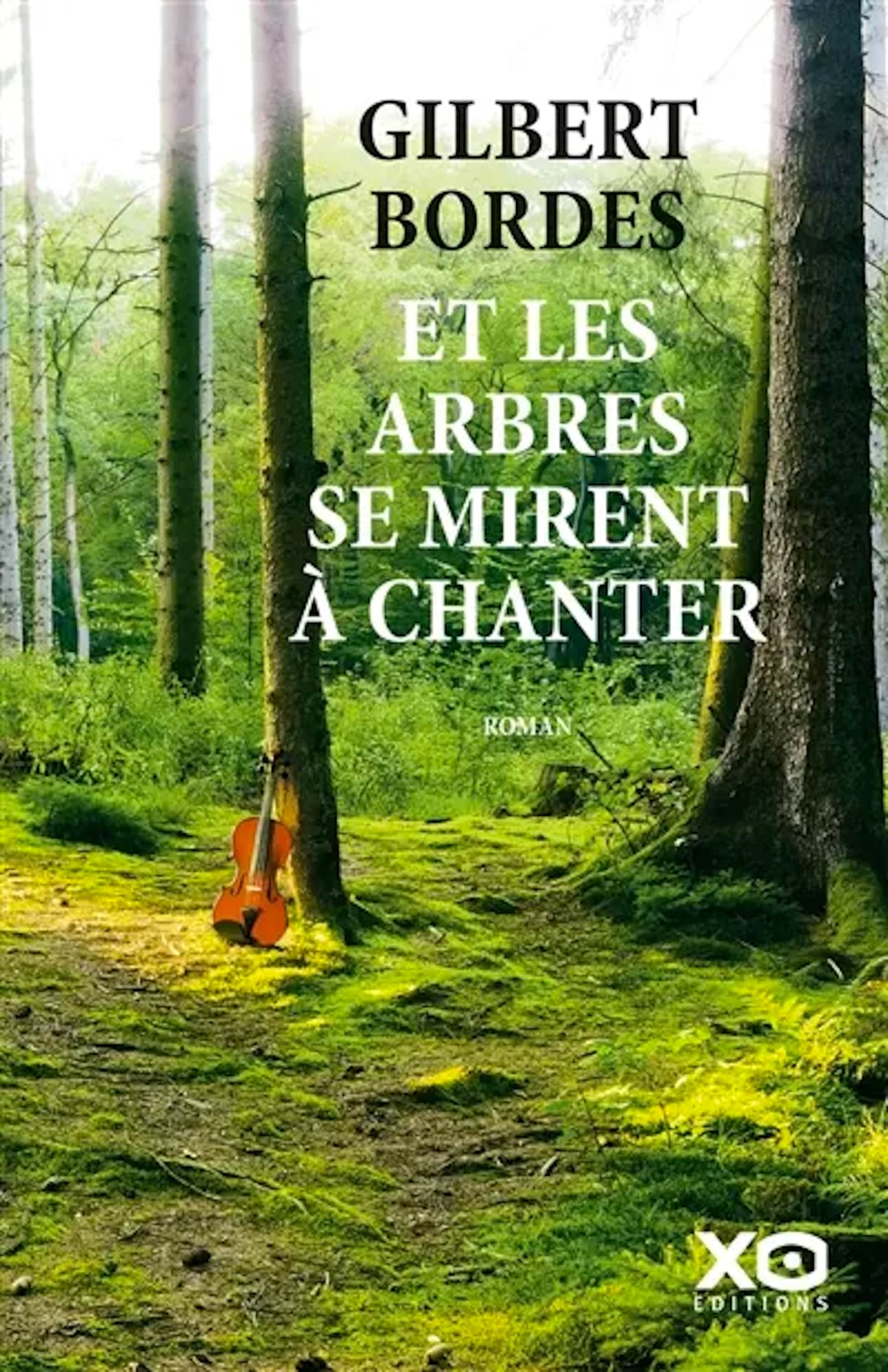 Et les arbres se mirent à chanter Bordes Gilbert Livre Les Arts