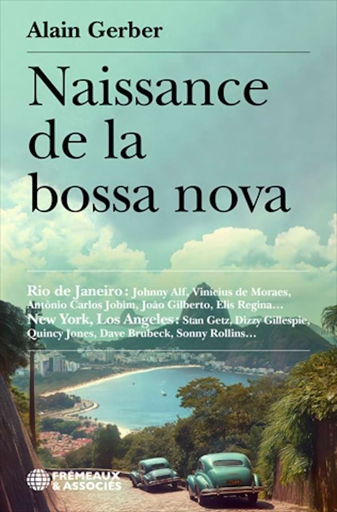 Naissance de la bossa nova Gerber Alain Livre Les Oeuvres