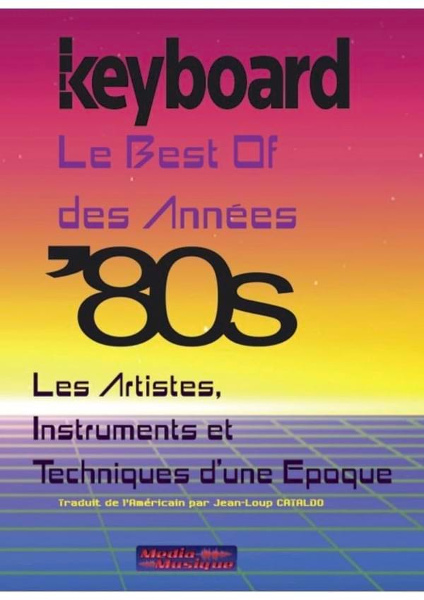 KEYBOARD PRÉSENTE : LE BEST OF DES ANNÉES '80 - Magazine Keyboard