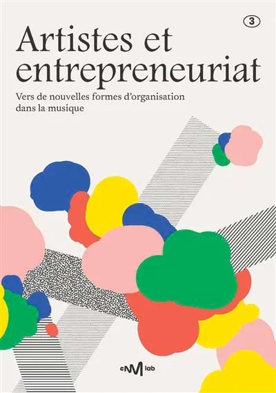 Artistes et entrepreneuriat : vers de nouvelles formes d'organisation dans la mu