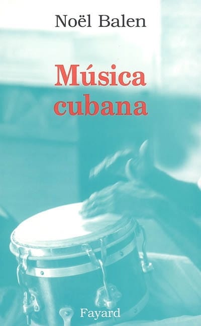 Musica Cubana Noël BALEN Livre Les Pays