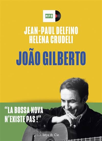 Joao Gilberto : la bossa nova n'existe pas !