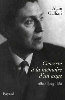 Concerto à la mémoire d'un ange Alban Berg 1935 - Alain GALLIARI