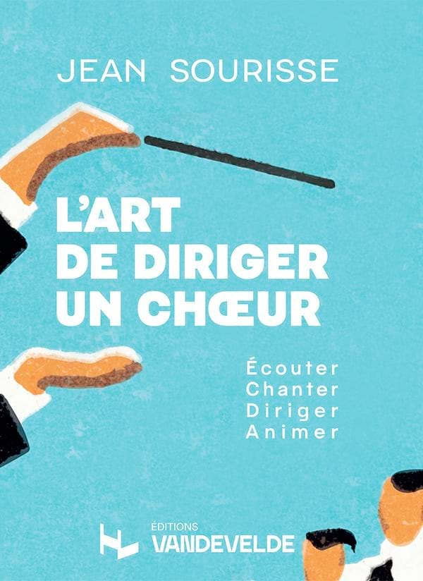 L'Art de diriger un choeur Sourisse Jean Livre Techniques de direction