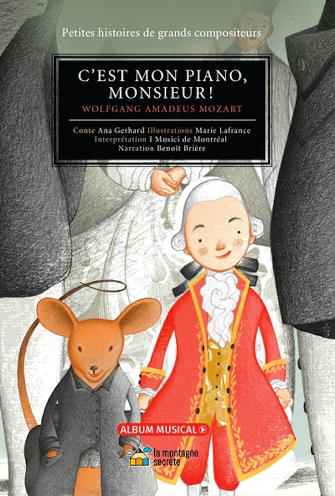 C'est mon piano, monsieur ! : Wolfgang Amadeus Mozart - Gerhard Ana