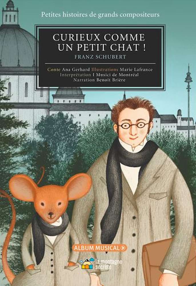 Curieux comme un petit chat ! : Franz Schubert - Gerhard Ana - Livre