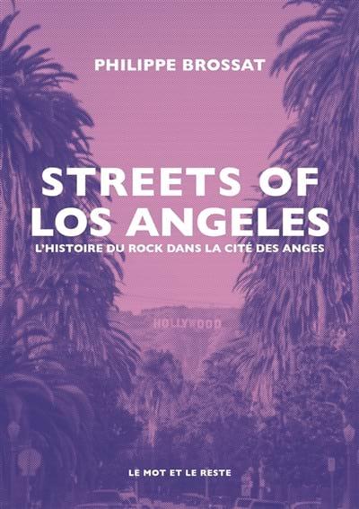 Streets of Los Angeles : l'histoire du rock dans la cité des anges