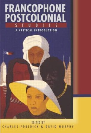 Francophone Postcolonial studies - FORSDICK Charles / MURPHY David