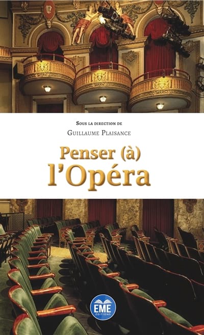 Penser (à) l'opéra PLAISANCE Guillaume (dir.) Livre Les Oeuvres