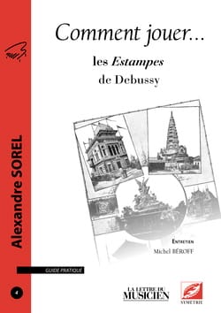 Comment jouer... les Estampes de Debussy - Alexandre SOREL - Livre