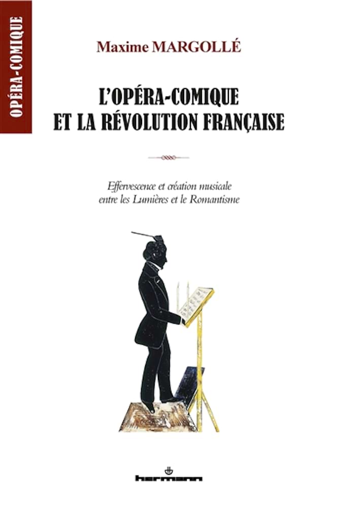 L'opéra-comique et la Révolution française : effervescence et création musicale