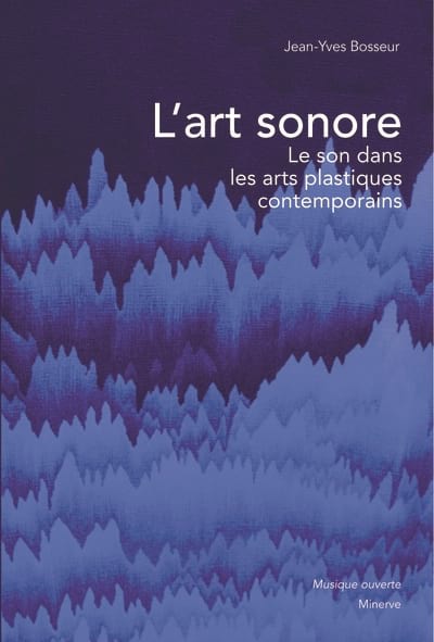 L'art sonore, le son dans les arts plastiques contemporains