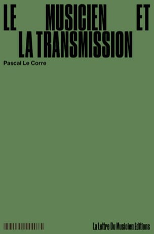 Le musicien et la transmission LE CORRE Pascal Livre Pédagogie