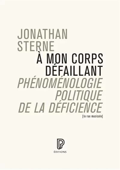 A mon corps défaillant : phénoménologie politique de la déficience