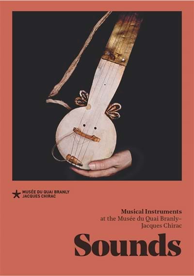 Sounds, Musical instruments at the musée du quai Branly-Jacques Chirac