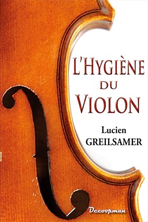 L'Hygiène du violon Lucien GREILSAMER Livre
