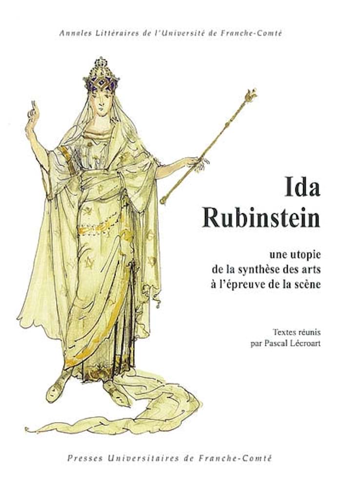 Ida Rubinstein : une utopie de la synthèse des arts à l'épreuve de la scène