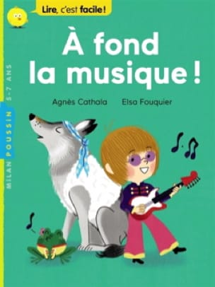 A fond la musique ! Agnès CATHALA Livre Découverte de la musique