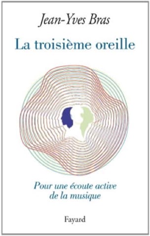 La troisième oreille BRAS Jean-Yves Livre Les Sciences