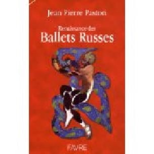 Renaissance des ballets russes Jean-Pierre PASTORI Livre Les Arts