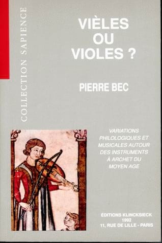 Vièles ou violes ? Pierre BEC Livre Les Instruments