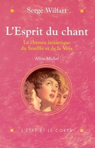 L'esprit du chant Serge WILFART Livre Les Instruments