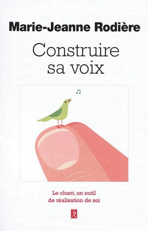Construire sa voix - RODIÈRE Marie-Jeanne - Livre