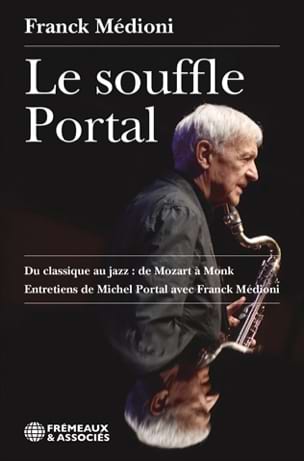 Médioni Franck - Le souffle Portal : du classique au jazz : de Mozart à Monk - Livre - di-arezzo.ch