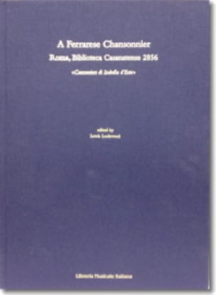 A Ferrarese Chansonnier Facsimile edition - Lewis LOCKWOOD - Livre