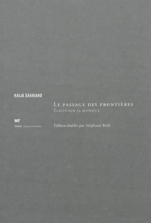 Le passage des frontières : écrits sur la musique - Kaija SAARIAHO