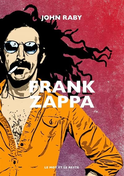 Franck Zappa John RABY Livre Les Oeuvres