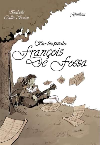 Sur les pas de François de Sossa CALLIS-SABOT Isabelle / GUILLEM Livre