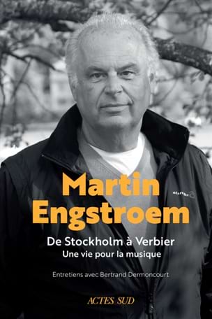Martin Engstroem : de Stockholm à Verbier, une vie pour la musique 