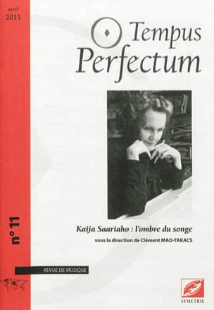 Tempus perfectum : revue de musique, n° 11 Kaija Saariaho : l'ombre du songe