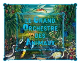 Le grand orchestre des animaux : exposition, Paris, juillet-décembre 2016