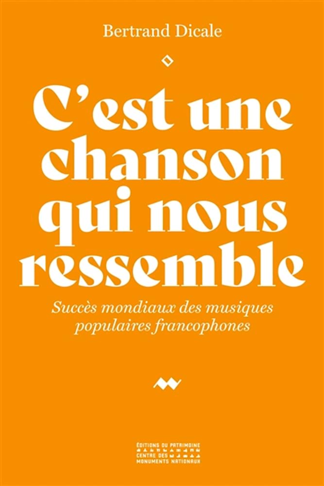 C'est une chanson qui nous ressemble Dicale Bertrand Livre Les Oeuvres