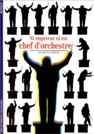 Ni empereur ni roi : chef d'orchestre Georges LIÉBERT Livre Les Hommes
