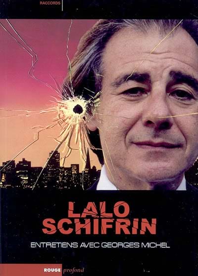 Lalo Schifrin : entretiens sur la musique, le cinéma et la musique de cinéma