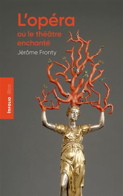 L'opéra ou Le théâtre enchanté Jérôme FRONTY Livre Les Oeuvres