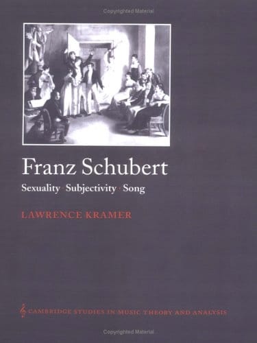 Franz Schubert : sexuality - subjectivity - song - Lawrence KRAMER